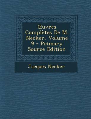 Book cover for Uvres Completes de M. Necker, Volume 9