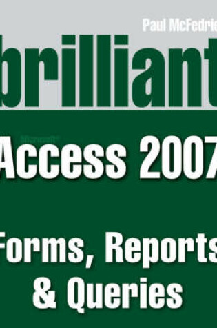 Cover of Brilliant Microsoft Access 2007 Forms, Reports & Queries