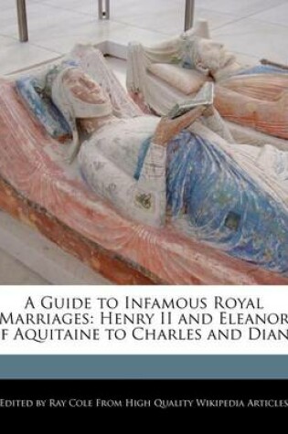 Cover of A Guide to Infamous Royal Marriages