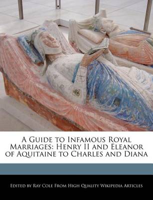 Book cover for A Guide to Infamous Royal Marriages