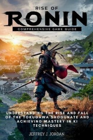 Cover of Rise Of Ronin Comprehensive Game Guide