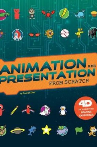Cover of Animation and Presentation from Scratch: 4D an Augmented Reading Experience (Code it Yourself 4D)
