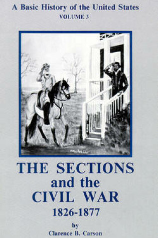 Cover of The Sections and the Civil War 1826-1877