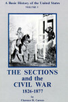 Book cover for The Sections and the Civil War 1826-1877