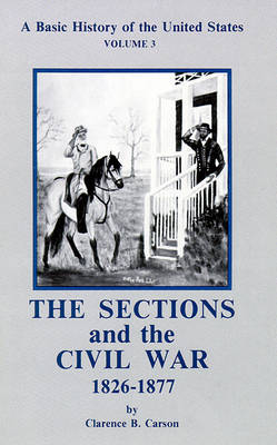 Cover of The Sections and the Civil War 1826-1877