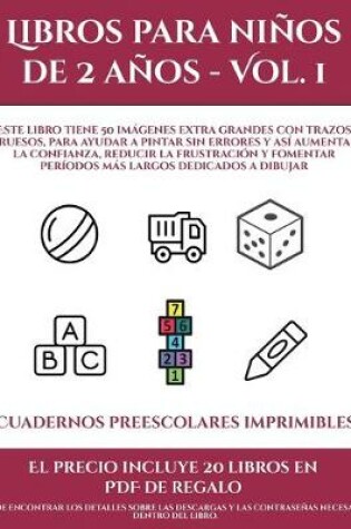 Cover of Cuadernos preescolares imprimibles (Libros para niños de 2 años - Vol. 1)