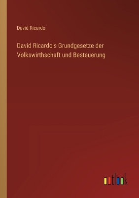 Book cover for David Ricardo's Grundgesetze der Volkswirthschaft und Besteuerung