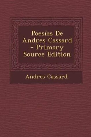 Cover of Poesias de Andres Cassard - Primary Source Edition