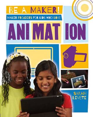 Book cover for Maker Projects for Kids Who Love Animation