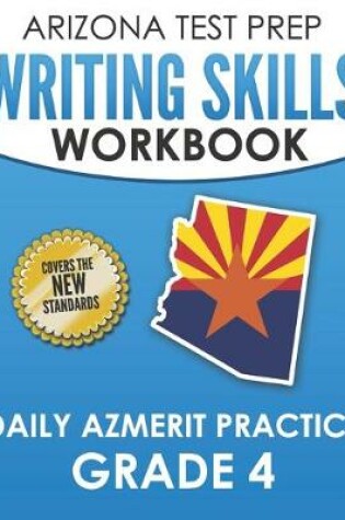 Cover of ARIZONA TEST PREP Writing Skills Workbook Daily AzMERIT Practice Grade 4