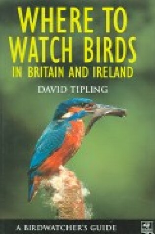 Cover of A Birdwatcher's Guide: Where to Watch Birds in Britain and Ireland
