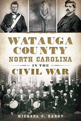 Book cover for Watauga County, North Carolina, in the Civil War