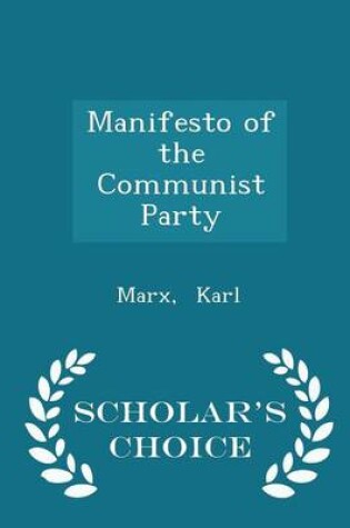 Cover of Manifesto of the Communist Party - Scholar's Choice Edition