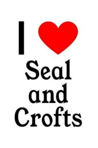 Cover of I Love Seal and Crofts