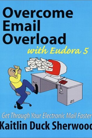 Cover of Overcome Email Overload with Eudora