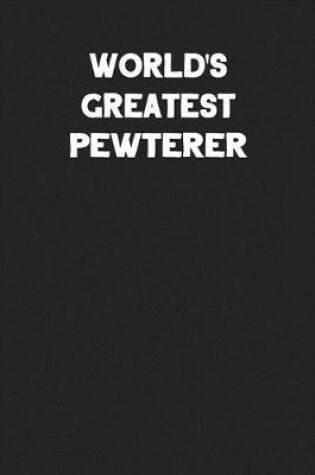 Cover of World's Greatest Pewterer