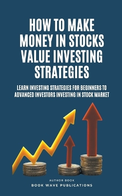 Book cover for How To Make Money In Stocks Value Investing Strategies