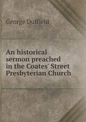 Book cover for An historical sermon preached in the Coates' Street Presbyterian Church