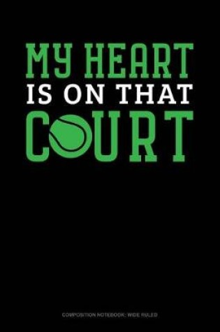 Cover of My Heart Is on That Court