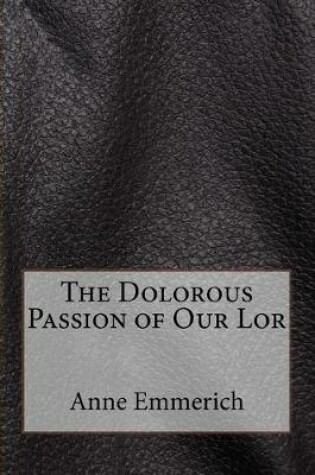 Cover of The Dolorous Passion of Our Lor