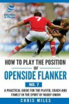 Book cover for How to Play the Position of Openside Flanker (No.7)