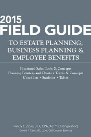 Cover of 2015 Field Guide to Estate Planning, Business Planning & Employee Benefits