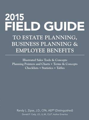 Cover of 2015 Field Guide to Estate Planning, Business Planning & Employee Benefits