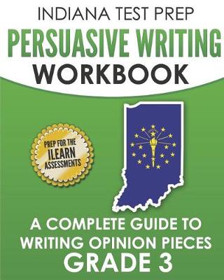 Book cover for Indiana Test Prep Persuasive Writing Workbook Grade 3