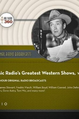 Cover of Classic Radio's Greatest Western Shows, Vol. 6