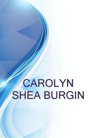 Cover of Carolyn Shea Burgin, Photographer + Video Artist%3a Carolyn Shea