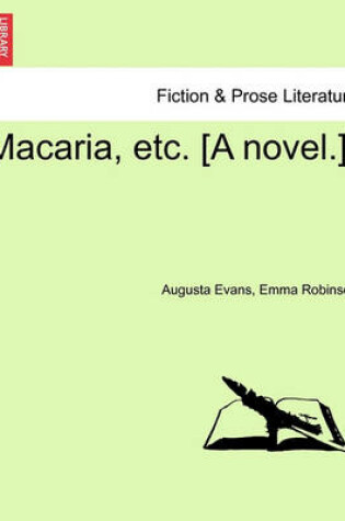 Cover of Macaria, Etc. [A Novel.]