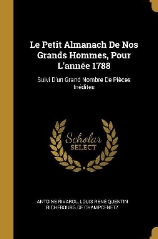 Cover of Le Petit Almanach De Nos Grands Hommes, Pour L'ann�e 1788