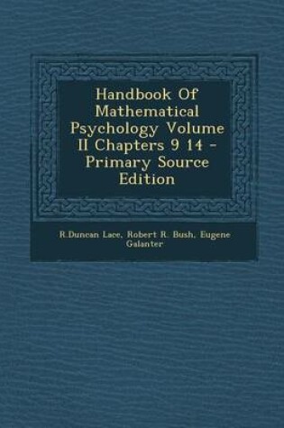 Cover of Handbook of Mathematical Psychology Volume II Chapters 9 14 - Primary Source Edition