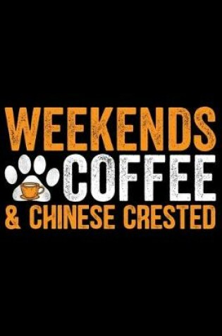 Cover of Weekends Coffee & Chinese Crested