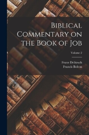 Cover of Biblical Commentary on the Book of Job; Volume 2