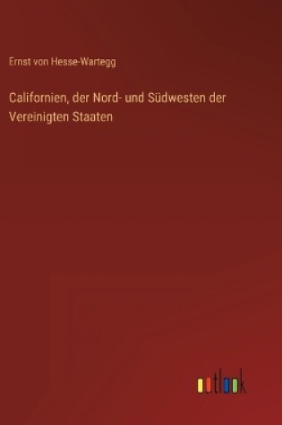 Cover of Californien, der Nord- und Südwesten der Vereinigten Staaten