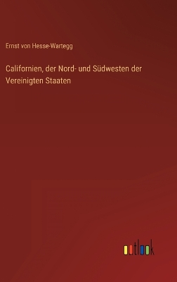 Book cover for Californien, der Nord- und Südwesten der Vereinigten Staaten