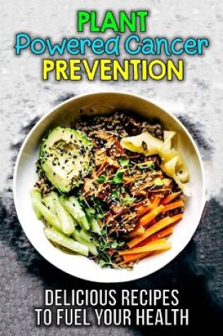 Cover of Plant-Powered Cancer Prevention