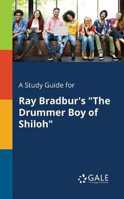 Book cover for A Study Guide for Ray Bradbur's the Drummer Boy of Shiloh