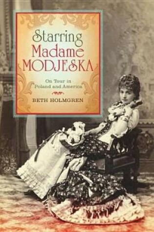 Cover of Starring Madame Modjeska Starring Madame Modjeska