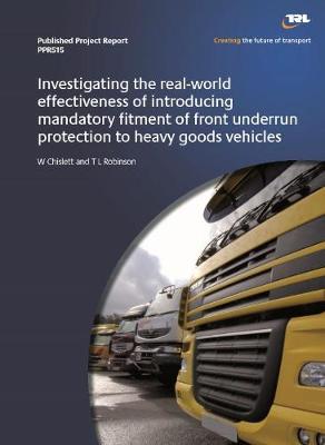 Cover of Investigating the real-world effectiveness of introducing mandatory fitment of front underrun protection to heavy goods vehicles