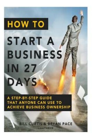 Cover of How To Start A Business In 27 Days
