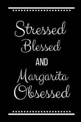 Book cover for Stressed Blessed Margarita Obsessed