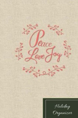 Cover of Peace Love Joy Holiday Organizer
