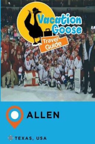 Cover of Vacation Goose Travel Guide Allen Texas, USA