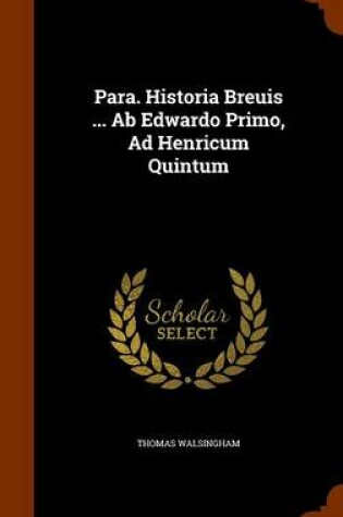 Cover of Para. Historia Breuis ... AB Edwardo Primo, Ad Henricum Quintum
