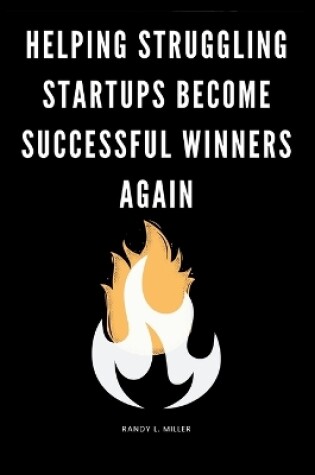 Cover of Helping Struggling Startups Become Successful Winners Again