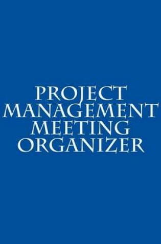 Cover of Project Management Meeting Organizer