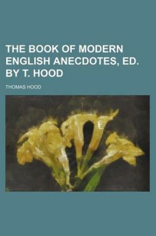 Cover of The Book of Modern English Anecdotes, Ed. by T. Hood