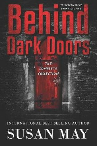 Cover of Behind Dark Doors The Complete Collection